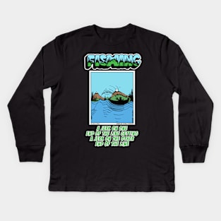 A Jerk On One End Of The Line Out On The Lake Fishing Novelty Gift Kids Long Sleeve T-Shirt